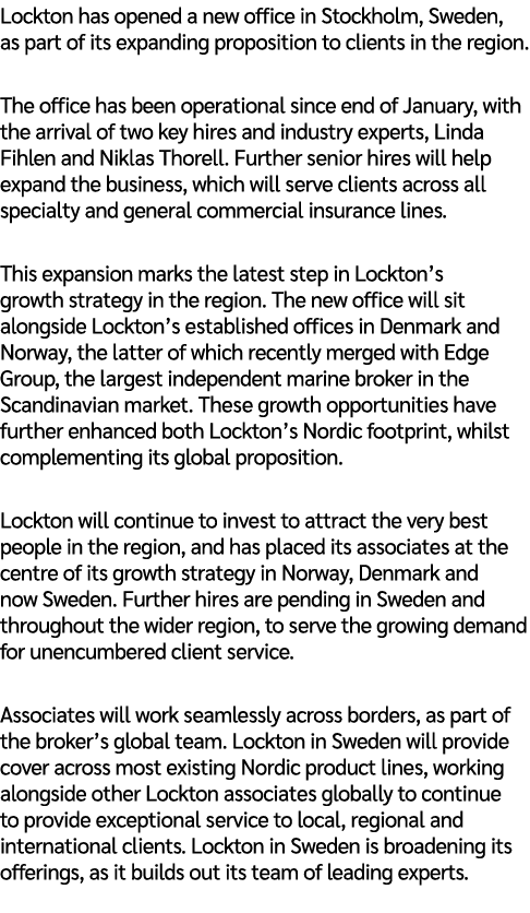 Lockton has opened a new office in Stockholm, Sweden, as part of its expanding proposition to clients in the region. ...