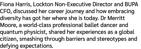 Fiona Harris, Lockton Non Executive Director and BUPA CFO, discussed her career journey and how embracing diversity h...