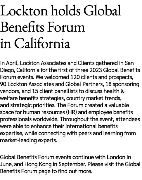 Lockton holds Global Benefits Forum in California In April, Lockton Associates and Clients gathered in San Diego, Cal...