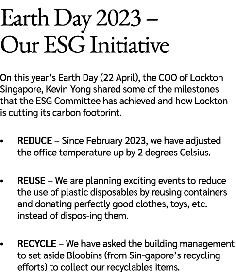 Earth Day 2023 – Our ESG Initiative On this year’s Earth Day (22 April), the COO of Lockton Singapore, Kevin Yong sha...