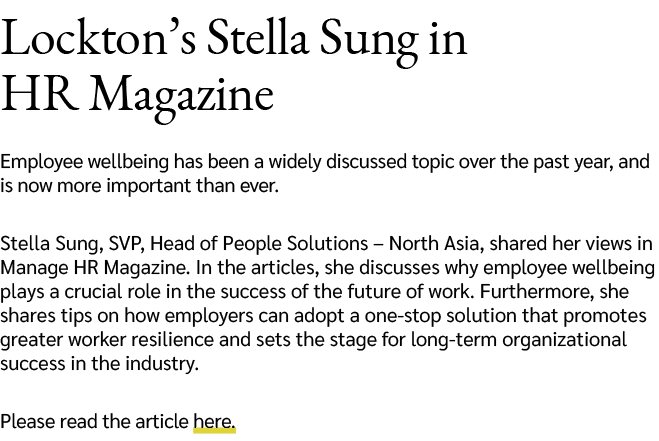 Lockton’s Stella Sung in HR Magazine Employee wellbeing has been a widely discussed topic over the past year, and is ...