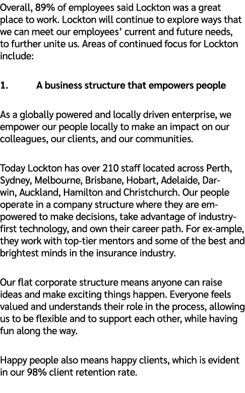 Overall, 89% of employees said Lockton was a great place to work. Lockton will continue to explore ways that we can m...