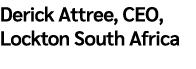 Derick Attree, CEO, Lockton South Africa