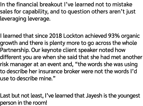 In the financial breakout I’ve learned not to mistake sales for capability, and to question others aren’t just levera...